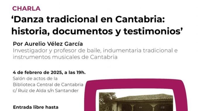 Martes 4 de febrero, 19.00 Charla Danza Tradicional en Cantabria, historia, documentos y testimonios por Aurelio Vélez