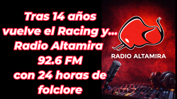Tras 14 años vuelve el Racing y… RADIO ALTAMIRA 92.6 FM
